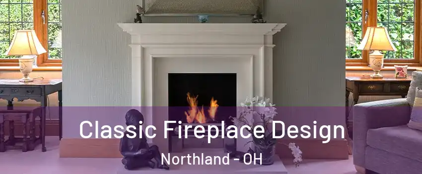 Classic Fireplace Design Northland - OH