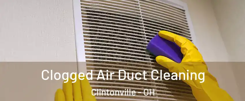 Clogged Air Duct Cleaning Clintonville - OH