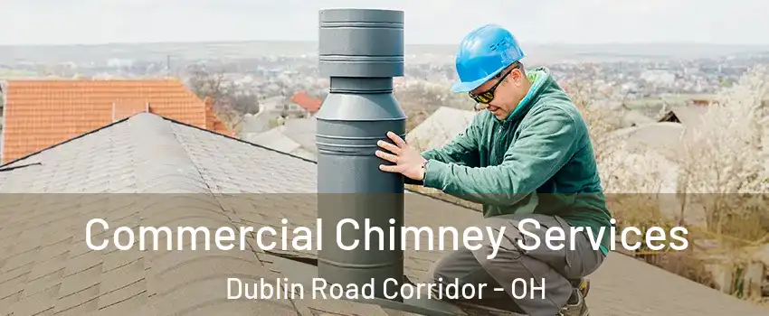 Commercial Chimney Services Dublin Road Corridor - OH