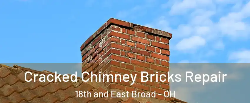 Cracked Chimney Bricks Repair 18th and East Broad - OH