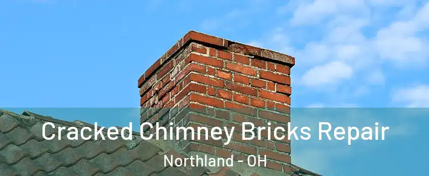 Cracked Chimney Bricks Repair Northland - OH