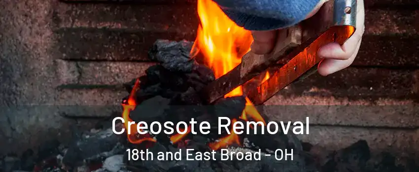 Creosote Removal 18th and East Broad - OH