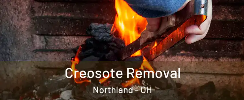 Creosote Removal Northland - OH