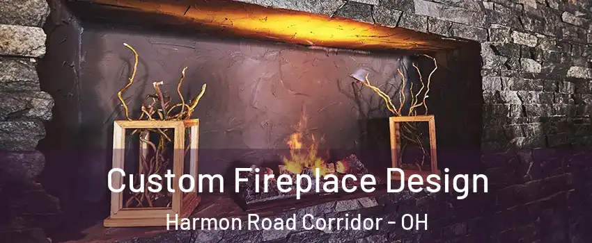 Custom Fireplace Design Harmon Road Corridor - OH