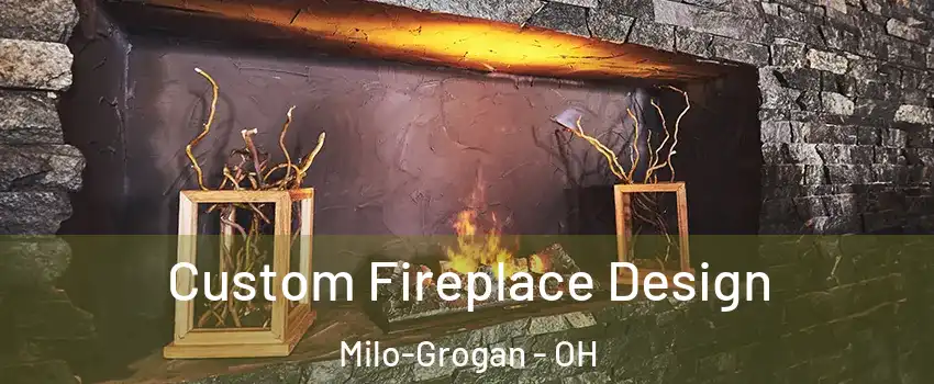 Custom Fireplace Design Milo-Grogan - OH