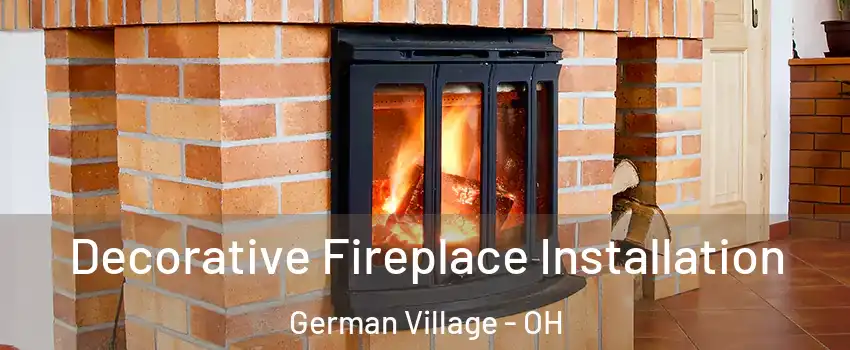 Decorative Fireplace Installation German Village - OH