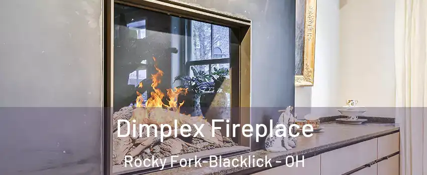 Dimplex Fireplace Rocky Fork-Blacklick - OH