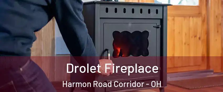 Drolet Fireplace Harmon Road Corridor - OH