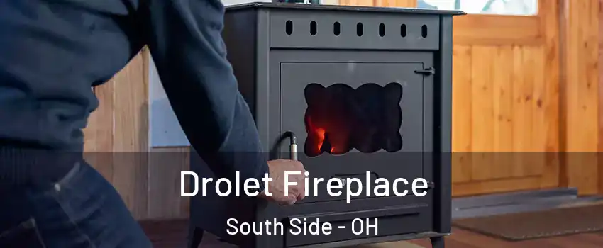 Drolet Fireplace South Side - OH