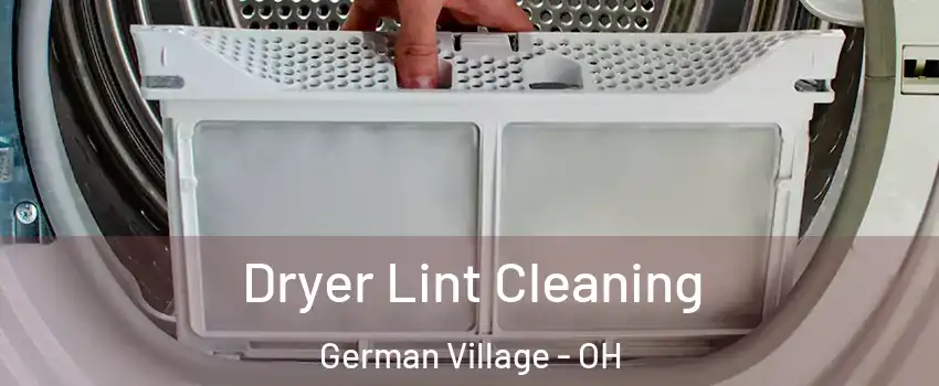 Dryer Lint Cleaning German Village - OH