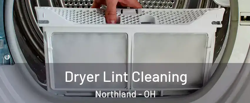 Dryer Lint Cleaning Northland - OH