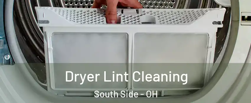 Dryer Lint Cleaning South Side - OH