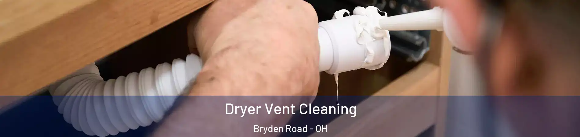 Dryer Vent Cleaning Bryden Road - OH