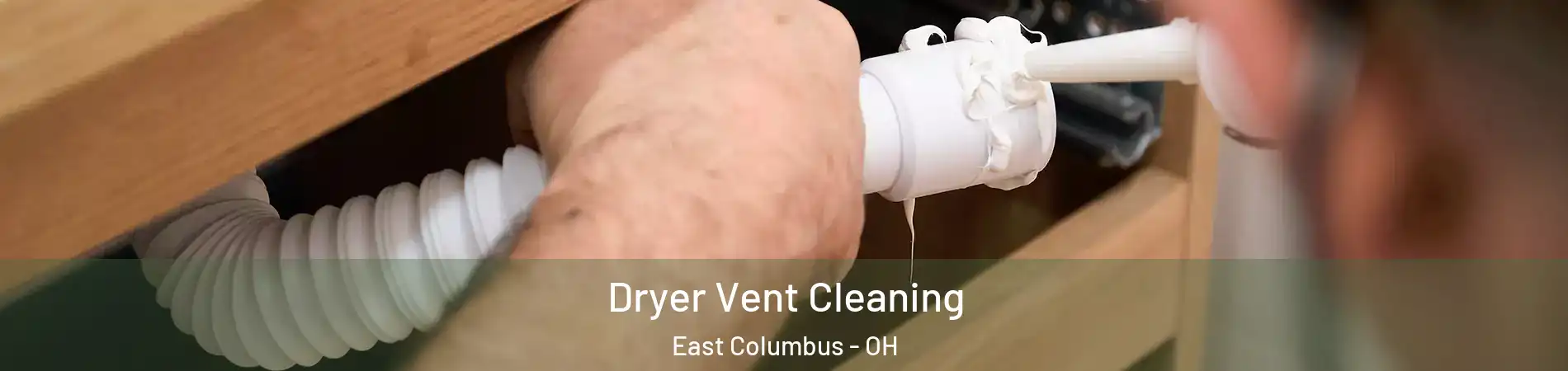 Dryer Vent Cleaning East Columbus - OH