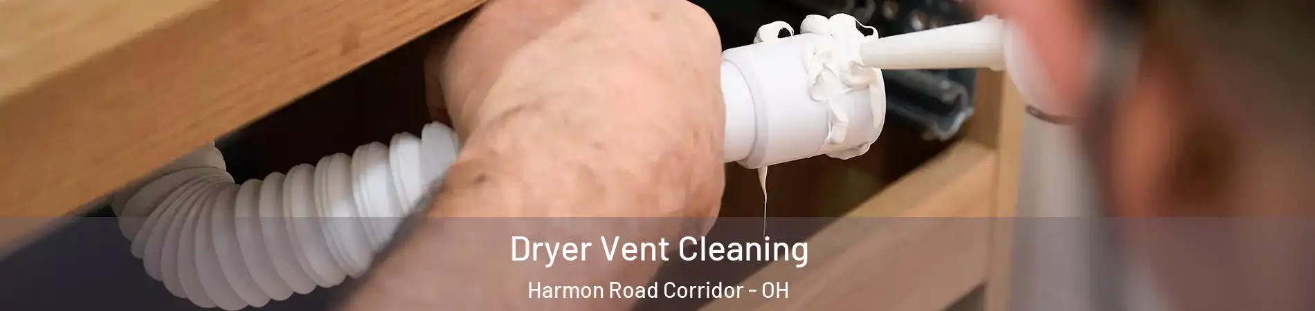 Dryer Vent Cleaning Harmon Road Corridor - OH