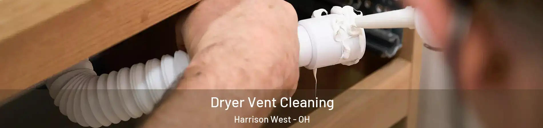 Dryer Vent Cleaning Harrison West - OH