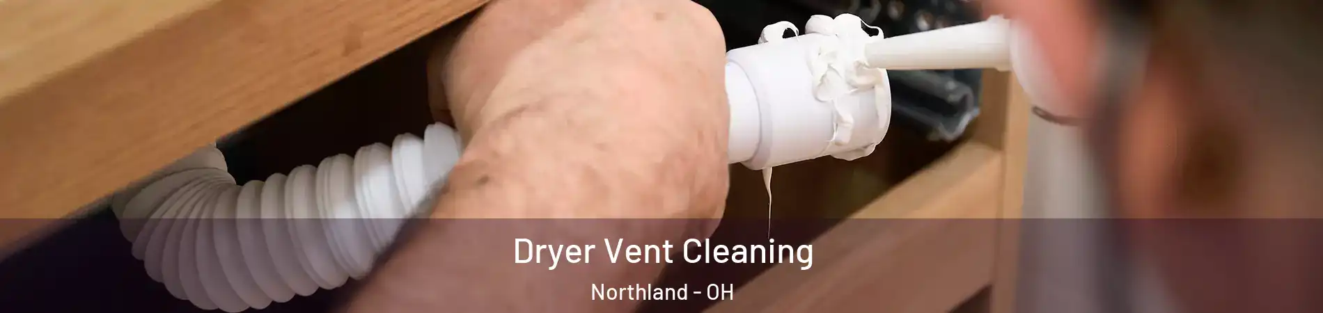 Dryer Vent Cleaning Northland - OH