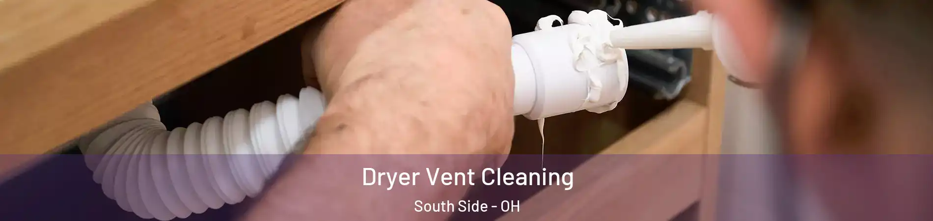 Dryer Vent Cleaning South Side - OH