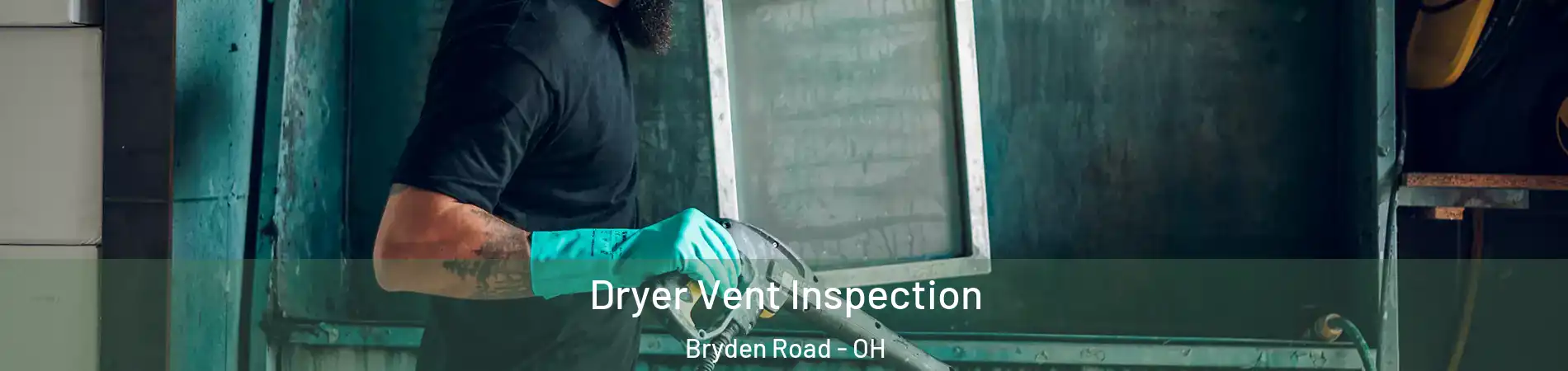 Dryer Vent Inspection Bryden Road - OH