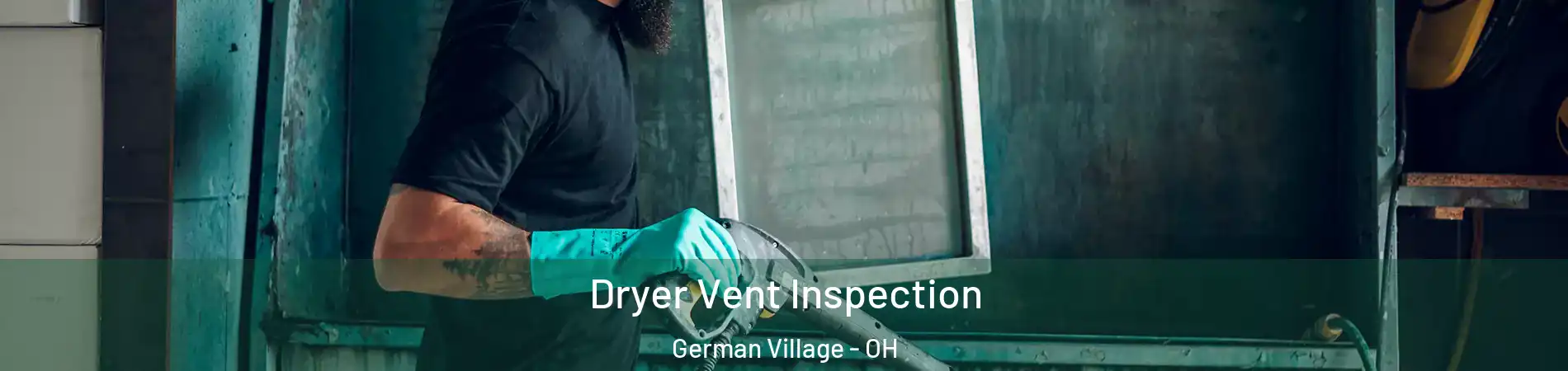 Dryer Vent Inspection German Village - OH