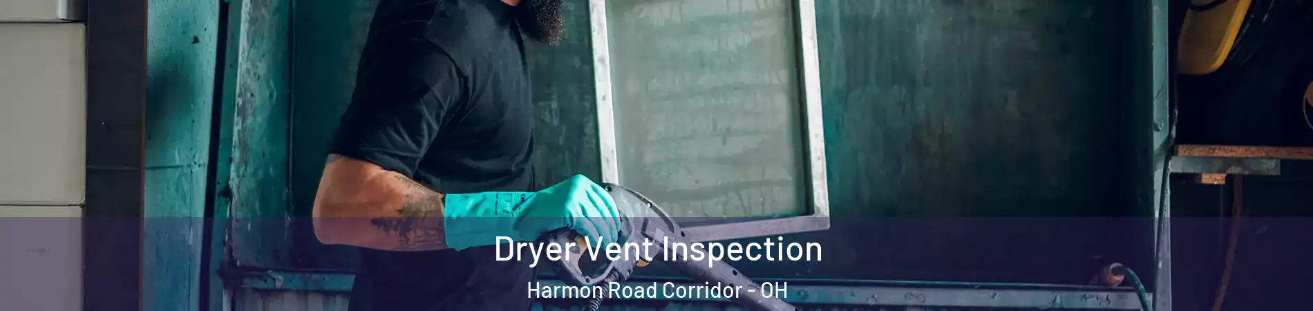 Dryer Vent Inspection Harmon Road Corridor - OH