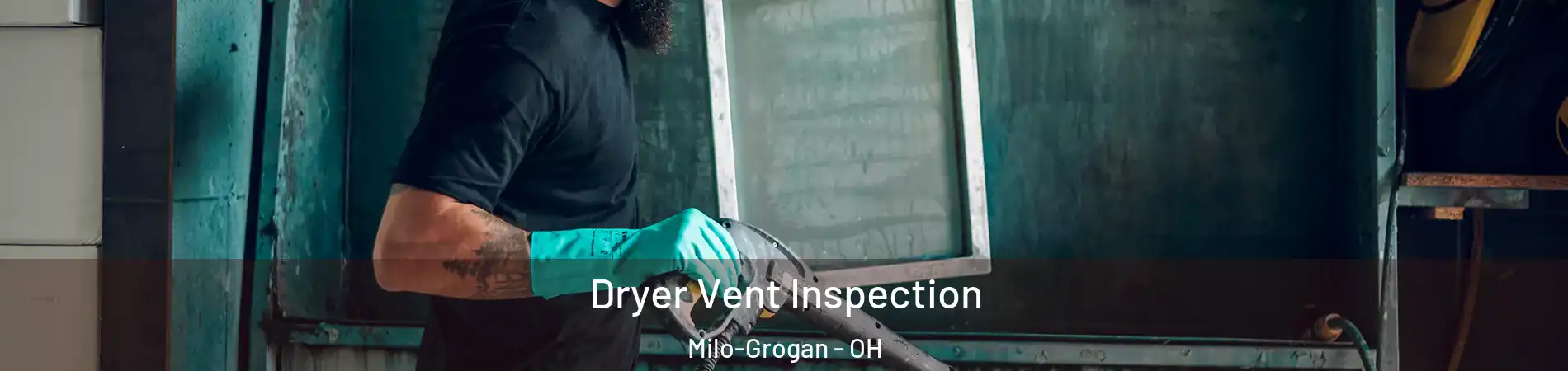 Dryer Vent Inspection Milo-Grogan - OH