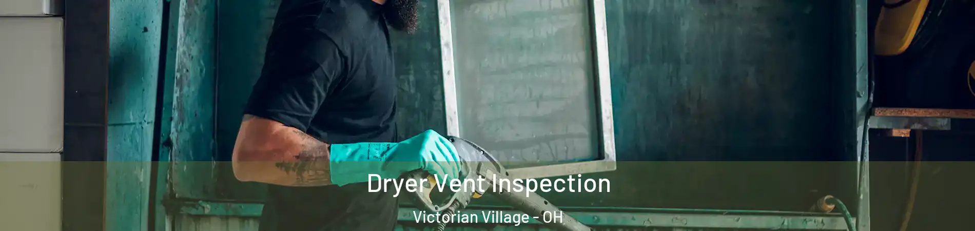 Dryer Vent Inspection Victorian Village - OH