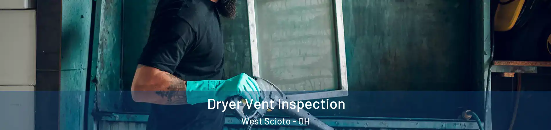 Dryer Vent Inspection West Scioto - OH