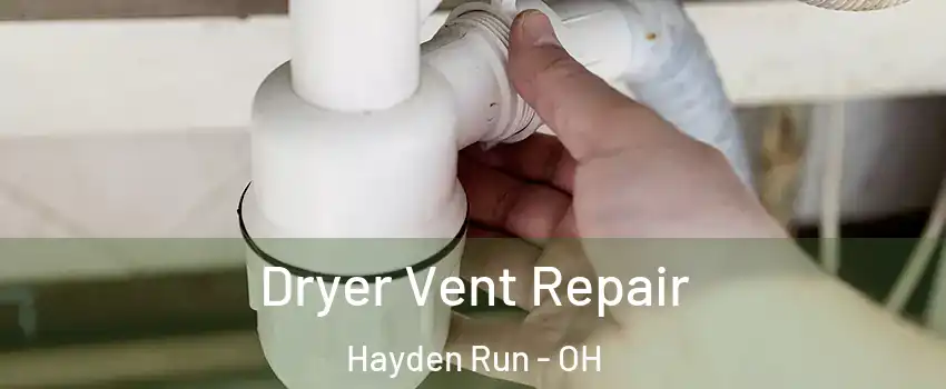 Dryer Vent Repair Hayden Run - OH