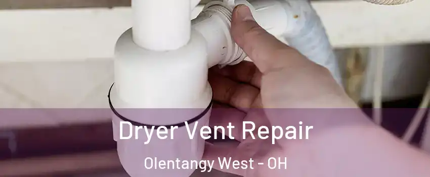 Dryer Vent Repair Olentangy West - OH