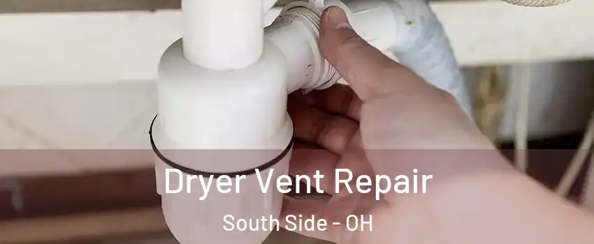 Dryer Vent Repair South Side - OH