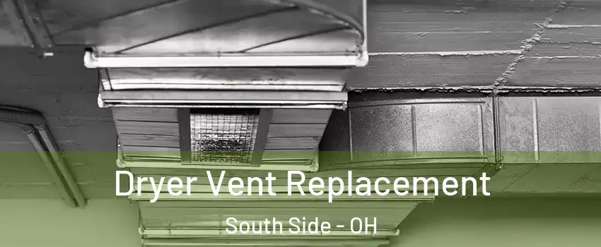 Dryer Vent Replacement South Side - OH