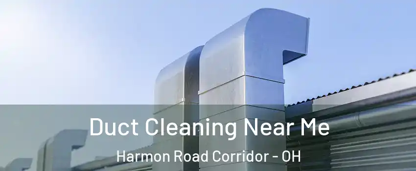 Duct Cleaning Near Me Harmon Road Corridor - OH