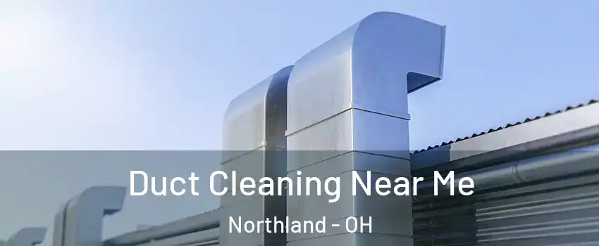 Duct Cleaning Near Me Northland - OH