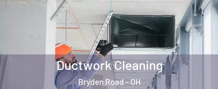 Ductwork Cleaning Bryden Road - OH