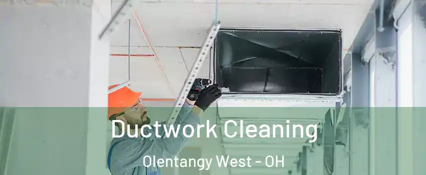 Ductwork Cleaning Olentangy West - OH