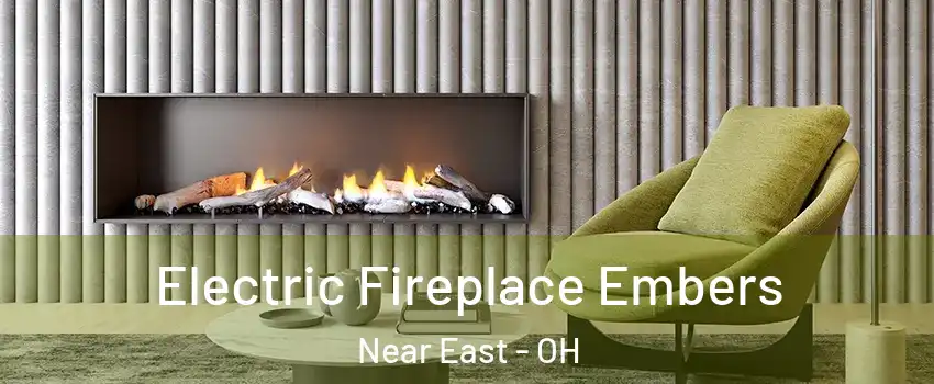 Electric Fireplace Embers Near East - OH