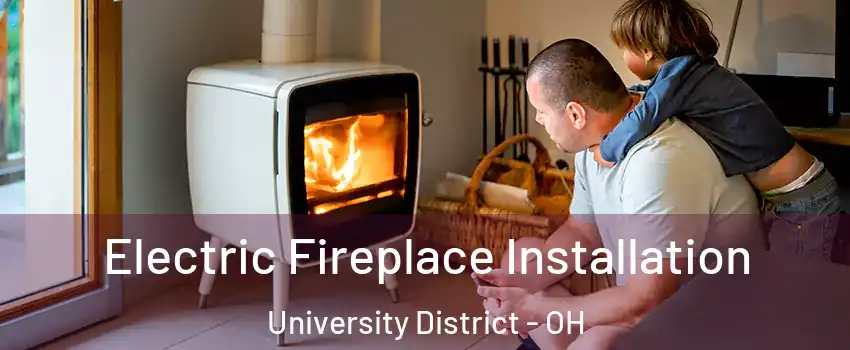 Electric Fireplace Installation University District - OH