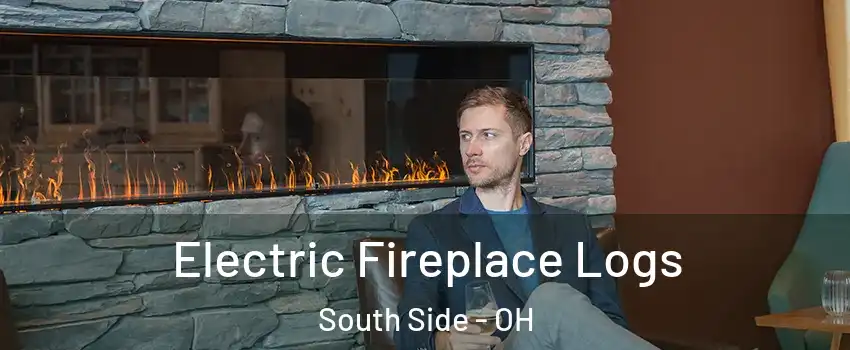 Electric Fireplace Logs South Side - OH