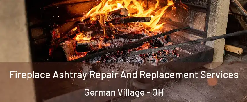 Fireplace Ashtray Repair And Replacement Services German Village - OH