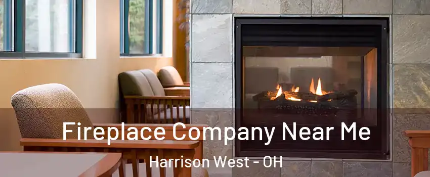 Fireplace Company Near Me Harrison West - OH