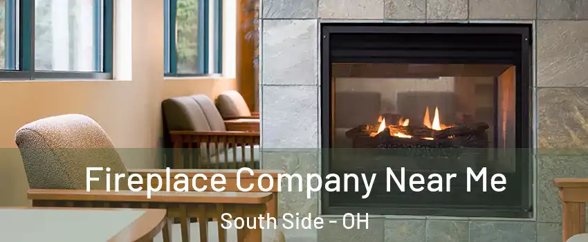 Fireplace Company Near Me South Side - OH