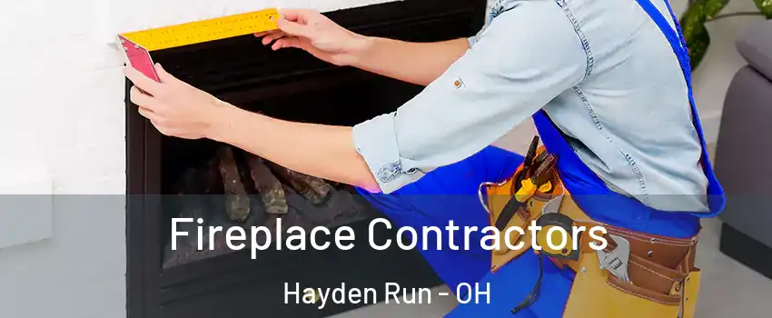 Fireplace Contractors Hayden Run - OH