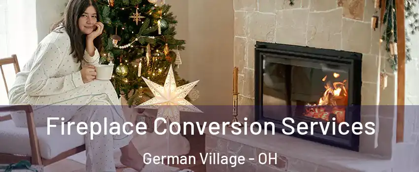 Fireplace Conversion Services German Village - OH