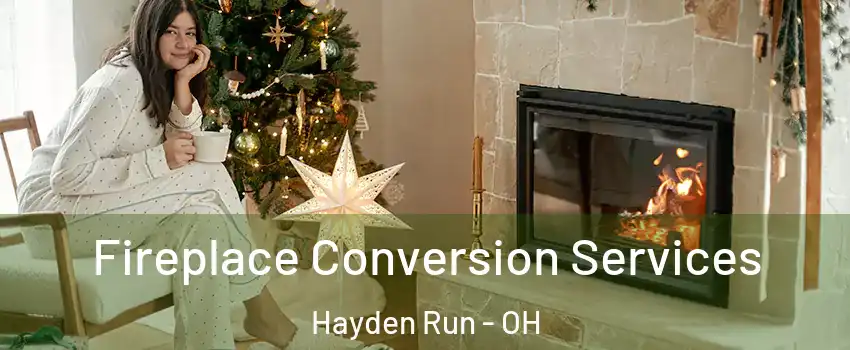 Fireplace Conversion Services Hayden Run - OH