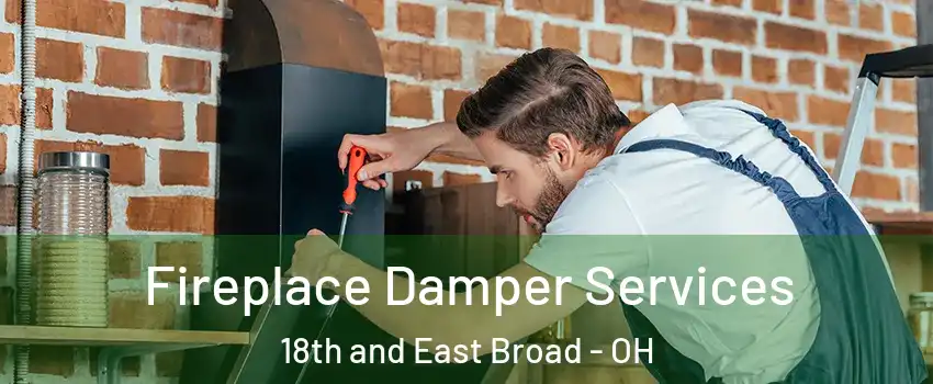 Fireplace Damper Services 18th and East Broad - OH