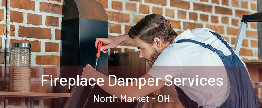 Fireplace Damper Services North Market - OH