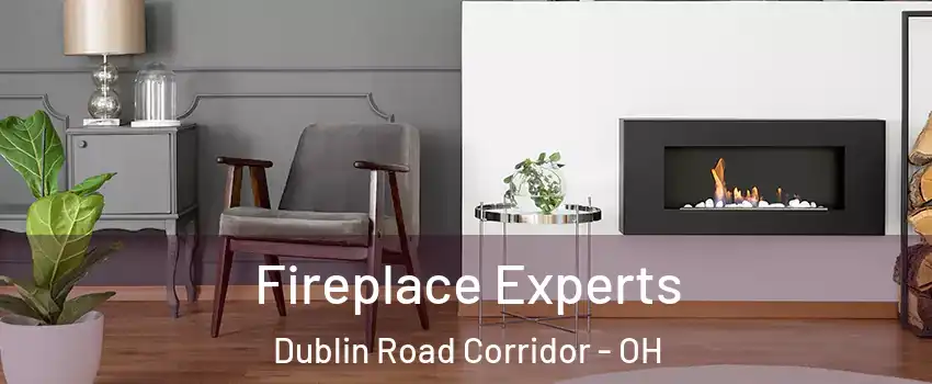 Fireplace Experts Dublin Road Corridor - OH