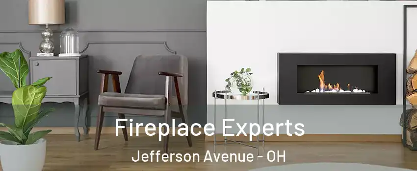 Fireplace Experts Jefferson Avenue - OH