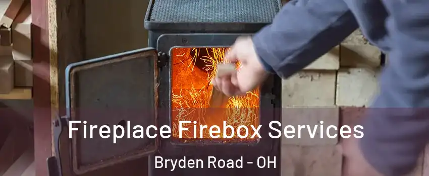 Fireplace Firebox Services Bryden Road - OH